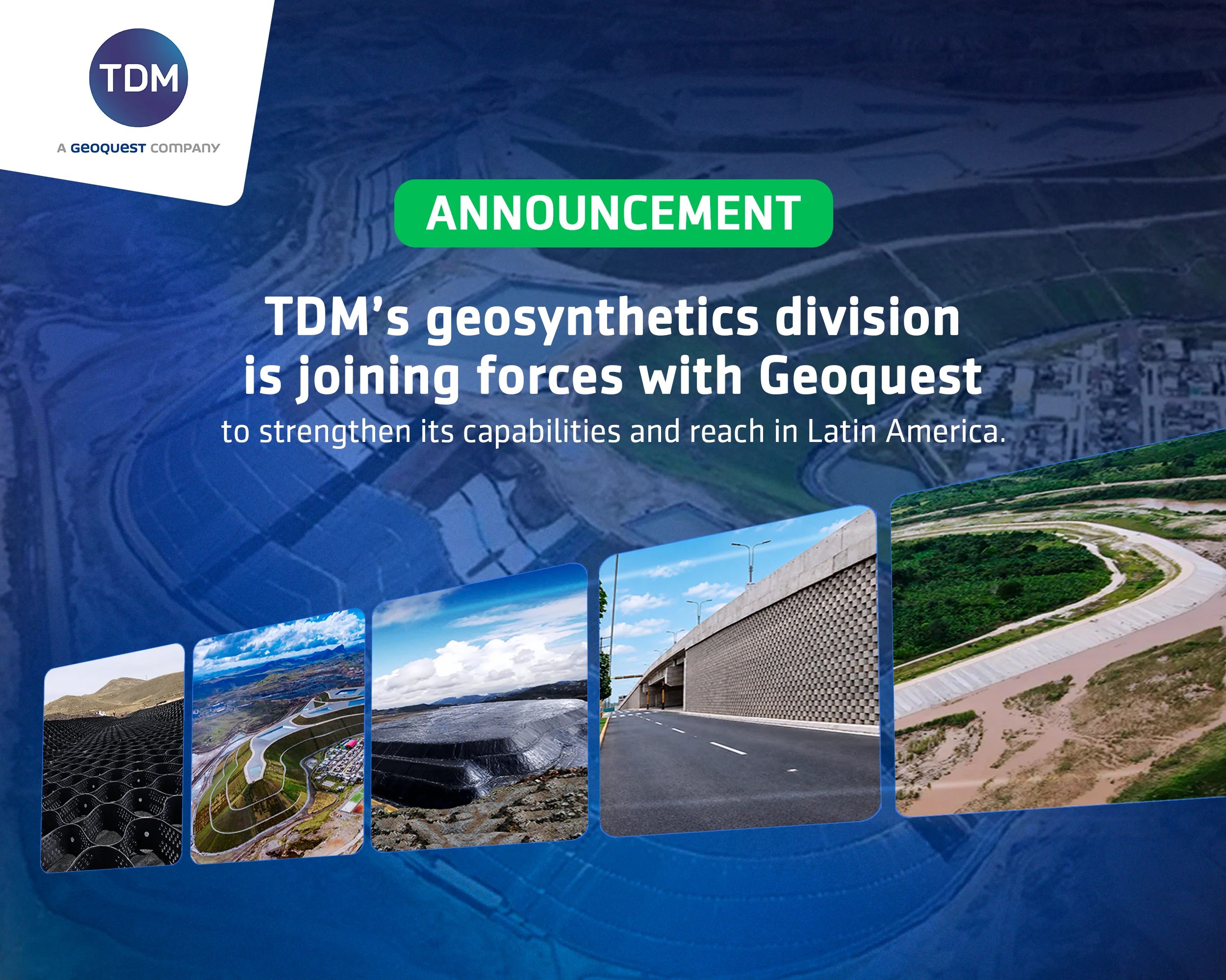 TDM’s Geosynthetics Division Joins Geoquest to Strengthen Its Capabilities and Expand Its Reach Across Latin America